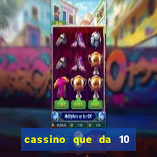 cassino que da 10 reais no cadastro